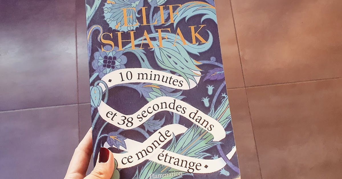 10 Minutes Et 38 Secondes Dans Ce Monde étrange Au jardin suspendu: 10 minutes et 38 secondes dans ce monde étrange de