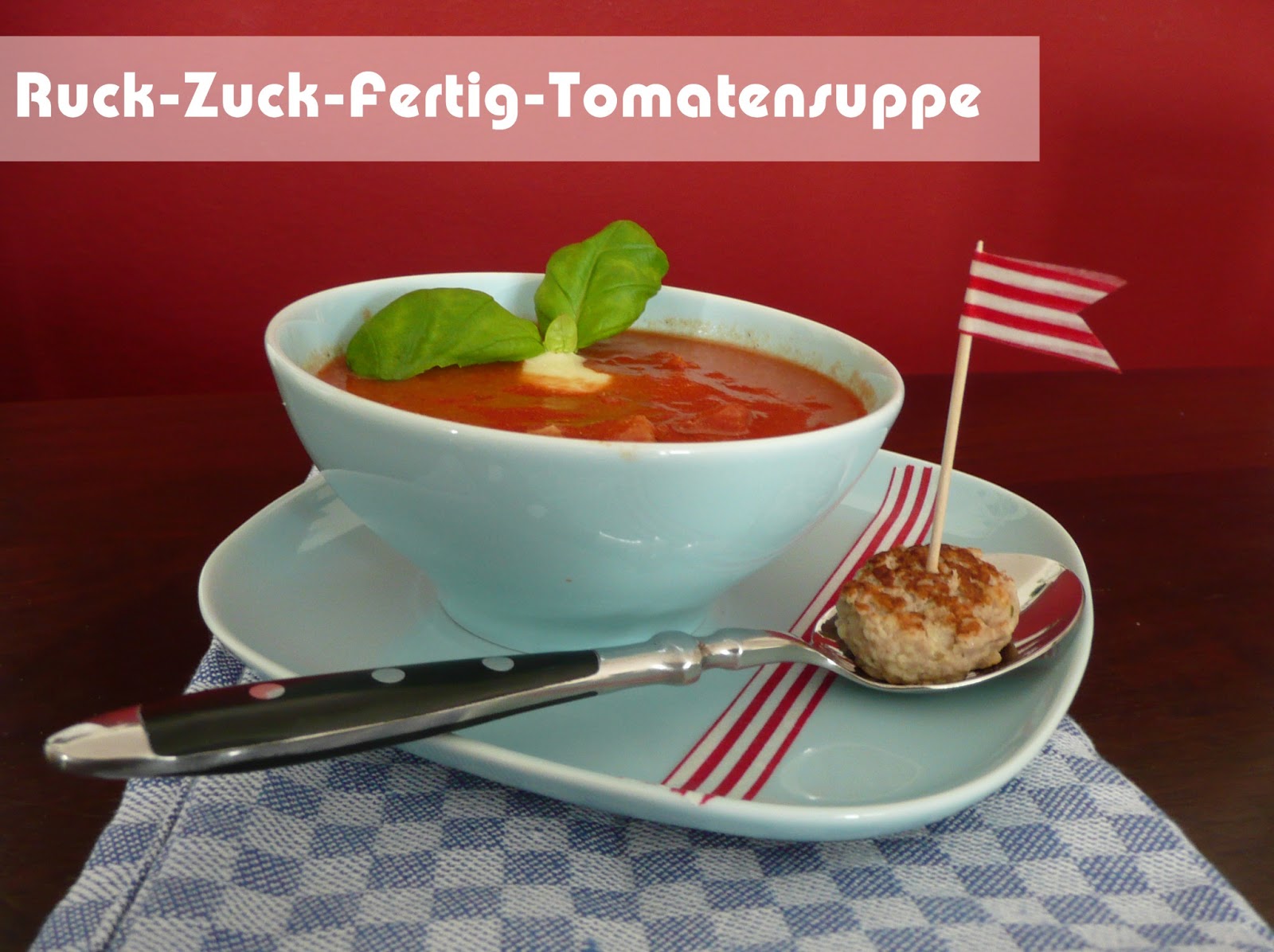 Frau Bö nimmt ab: Ruck-Zuck Tomatensuppe