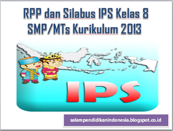 Download RPP dan Silabus IPS Kelas 8 SMP/MTs Kurikulum 2013 SALAM