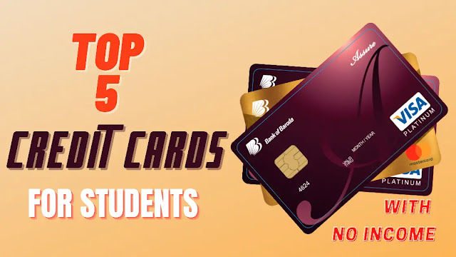 Top 5 BEST CREDIT CARDS for STUDENTS With No Income Top 5 BEST CREDIT CARDS for STUDENTS || No Income Required