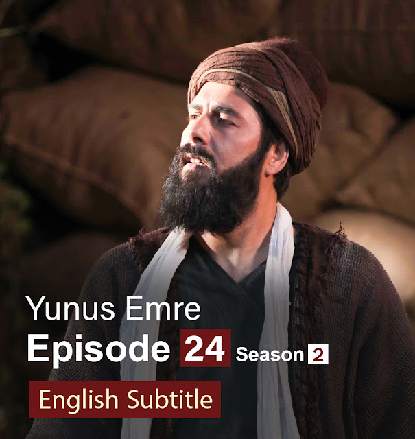 Yunus Emre Episode 24