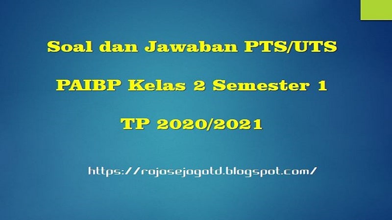 Soal Dan Jawaban Pts Uts Pendidikan Agama Islam Kelas 2 Semester 1 Tp 2020 2021 Sang Operator