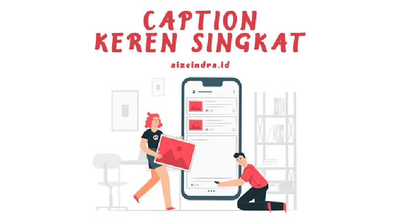 Caption IG Keren Singkat Kumpulan Caption Keren Singkat