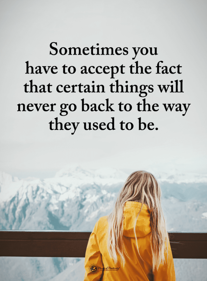 Sometimes you have to accept the fact that certain things will never go ...