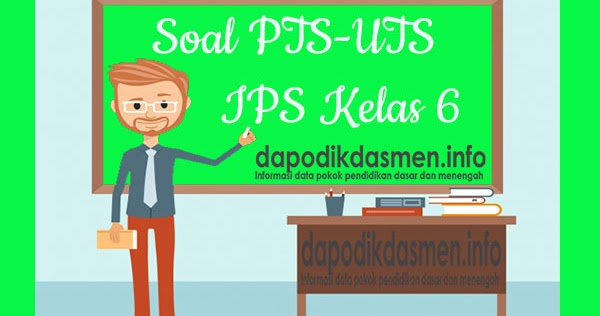 Soal PTS UTS IPS Kelas 6 Semester 1 SD MI Tahun 20192020