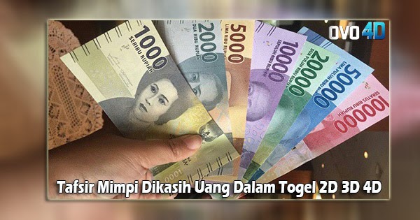 Angka Mimpi Dikasih Uang Kita