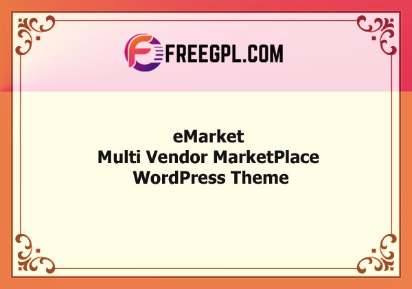 eMarket – Multi Vendor MarketPlace WordPress Theme Nulled Download Free