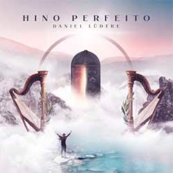 Baixar Música Gospel Hino Perfeito - Daniel Lüdtke Mp3 Baixar Música Gospel Hino Perfeito - Daniel Lüdtke Mp3