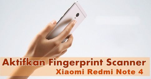 Cara Mengaktifkan Fingerprint di Xiaomi Redmi Note 4_1