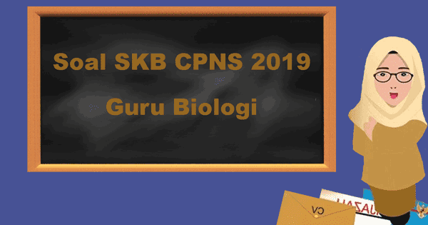 Contoh Soal Skb Tenaga Pendidik Skb Guru Biologi Cpns 2019 Download Soal