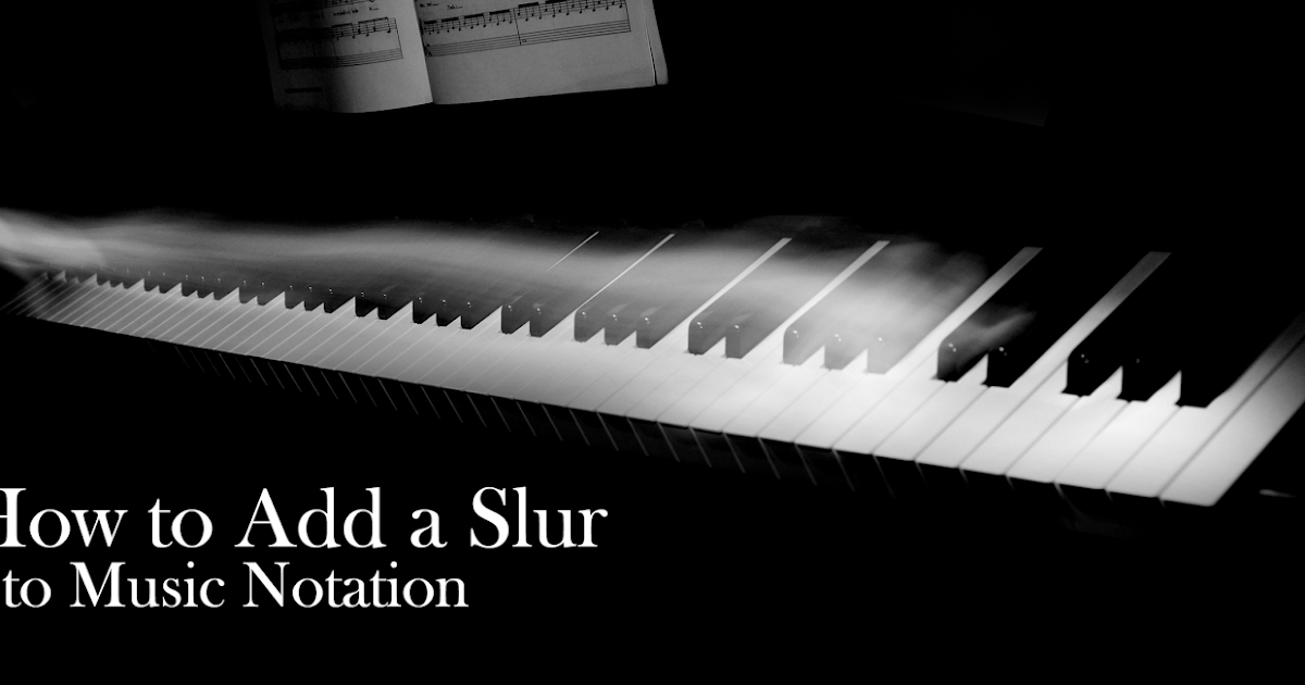 Crescendo Music Notation Tutorial How To Add a Slur Do More With