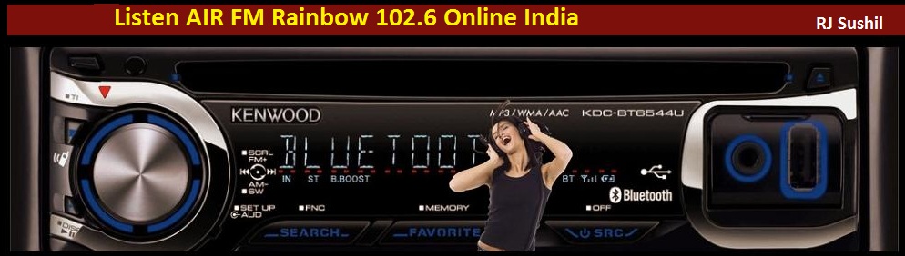 Listen AIR FM Rainbow 102.6 Online - AIR India