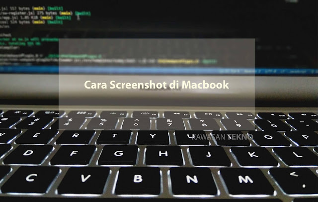 Cara Screenshot di Macbook Tanpa Install Aplikasi - Kawasan Tekno
