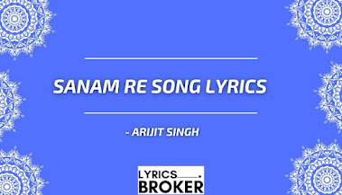 Sanam-Re-Song-Lyrics