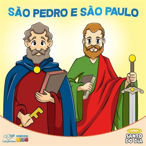 29 de junho  Solenidade dos Apóstolos São Pedro e São Paulo