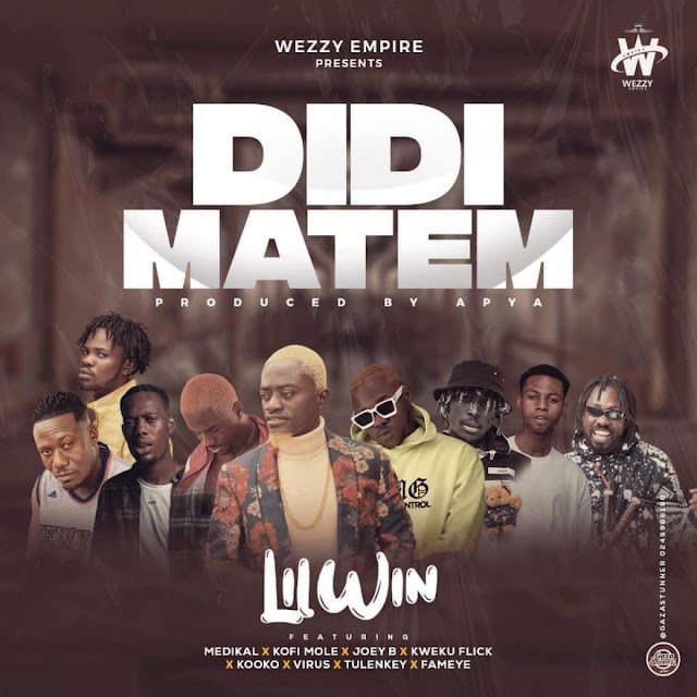 (Audio Mp3) Liwin - Didi Matem feat. Kofi Mole x Joey b x Kweku Flick x Kooko x Virus x Tulenkey & Fameye (Prod by Aypa)