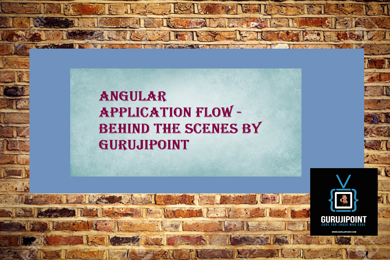 Angular Application Flow Behind The Scenes Detailed Explanation