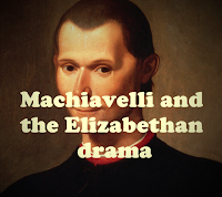 Machiavelli and the Elizabethan drama