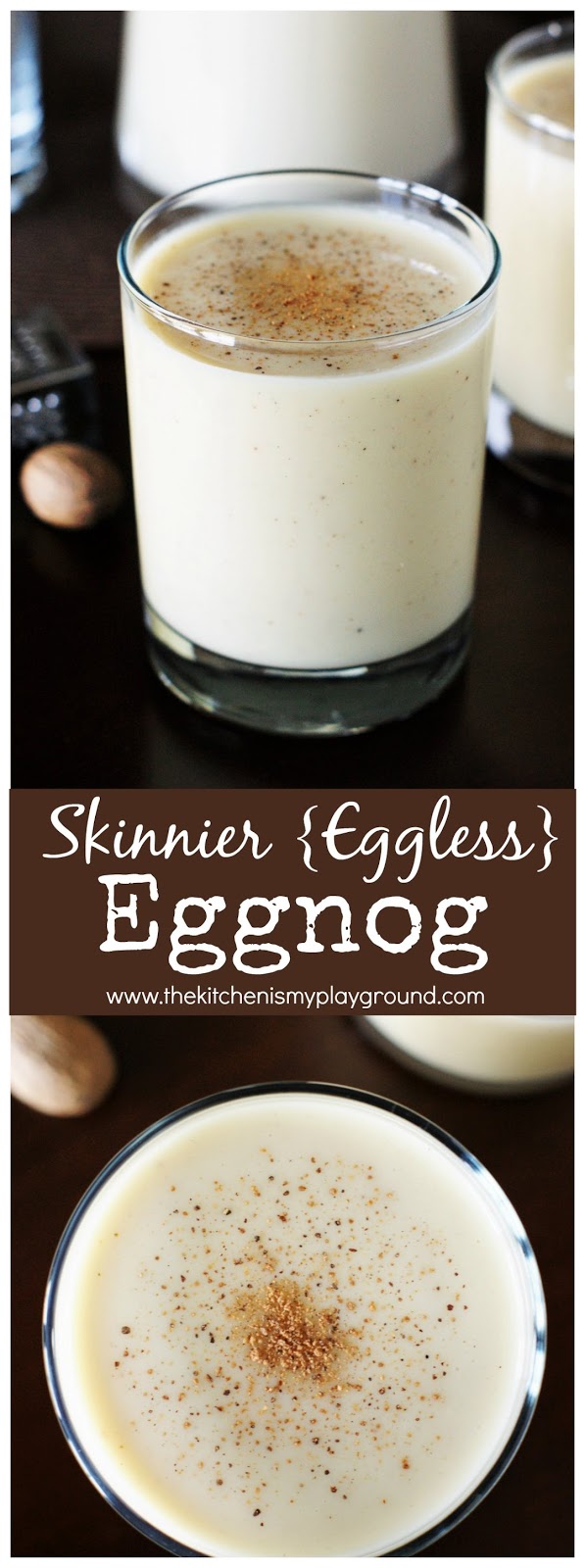 Skinnier {Eggless} Eggnog Recipe The Kitchen is My Playground