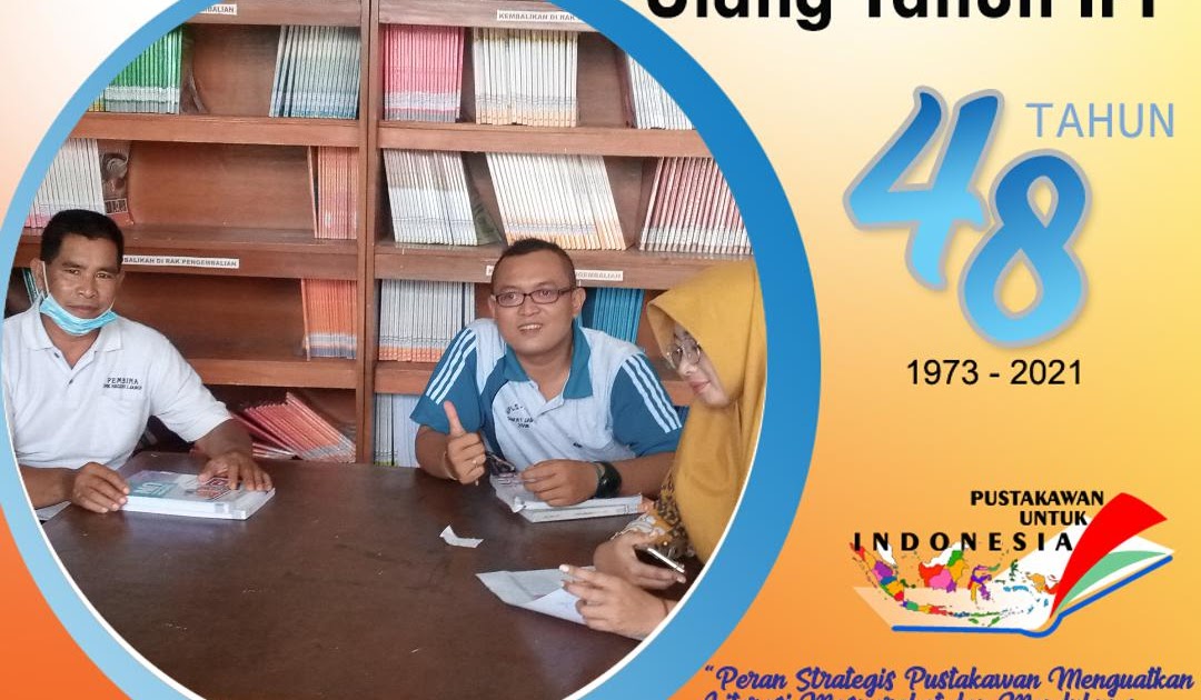 Selamat Hari Pustakawan &amp; Ulang Tahun IPI ke 48 tahun 2021