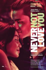 Never Not Love You Full Movie 2018 Never Not Love You Full Movie 2018
