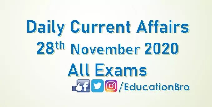 Daily Current Affairs 28th November 2020 For All Government Examinations