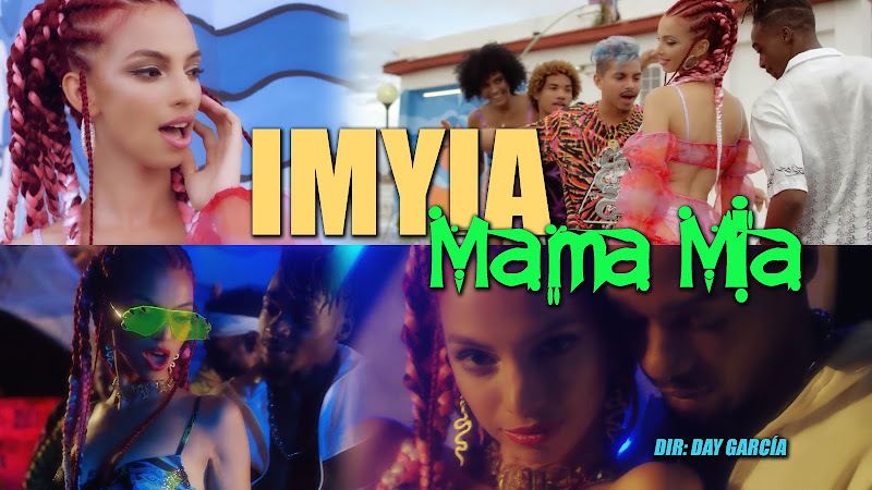 IMYIA - ¨Mama Mia¨ - Videoclip - Directora: Day García. Portal Del Vídeo Clip Cubano IMYIA - ¨Mama Mia¨ - Videoclip - Directora: Day García. Portal Del Vídeo Clip Cubano