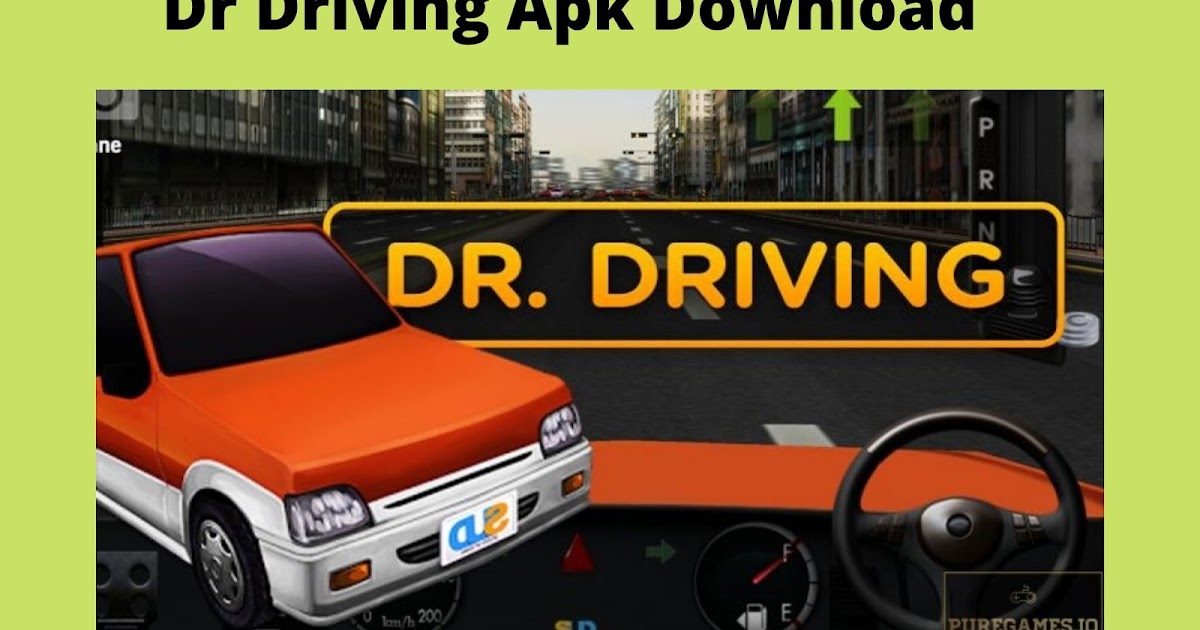 Doctor driving. Dr Driving. Игра Dr Driving. Dr. Driving 2. Dr Driving 4.