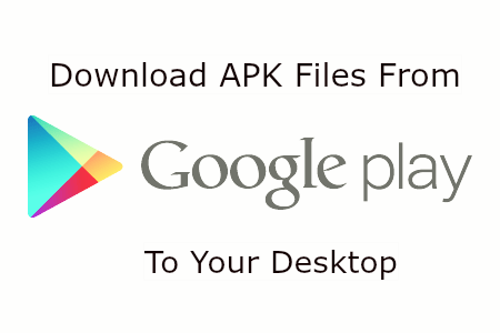 How to Download Official Android Apps Directly from Google Play on PC ...