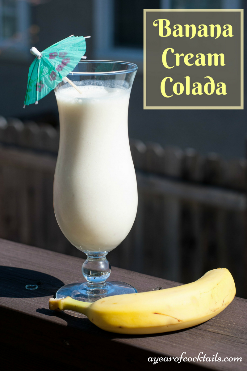 Banana Cream Colada - A Year of Cocktails