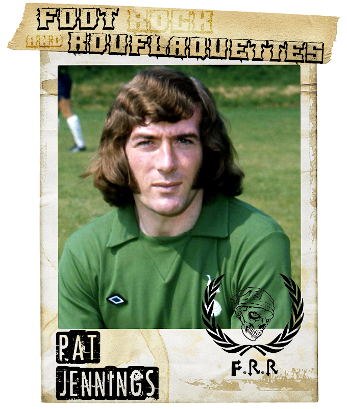 FOOT ROCK AND ROUFLAQUETTES. Pat Jennings.