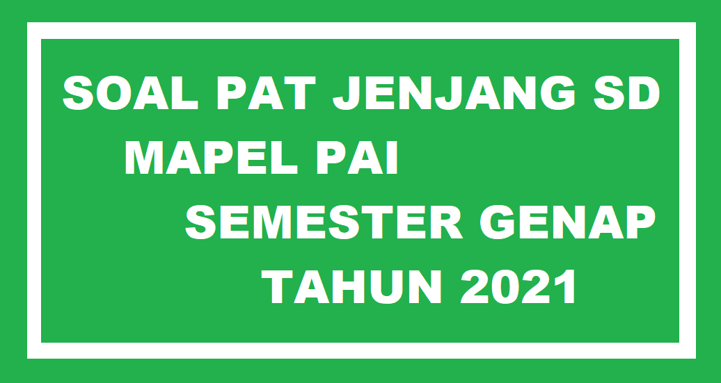 Bank Soal PAI SD Kelas 1-6: Panduan Lengkap
