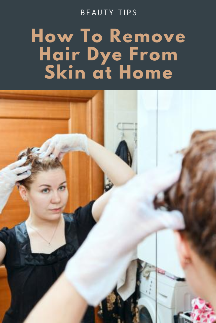 remove-hair-dye-from-skin-at-home-gracaretips