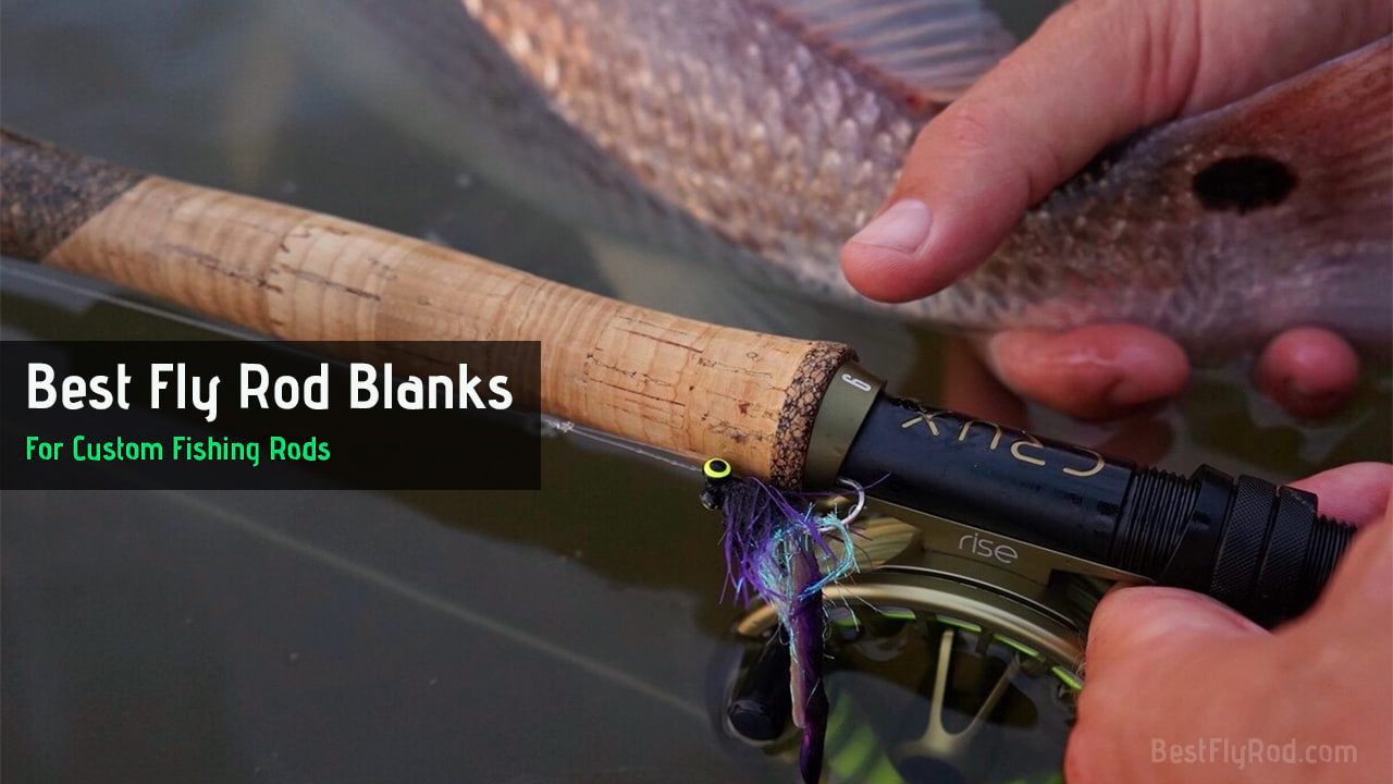 best fly rod blanks
