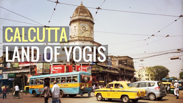 Calcutta Land of Yogis