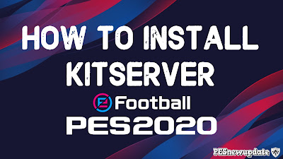 How to Install KitServer PES 2020