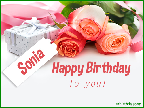 Happy Birthday Sonia Happy Birthday Sonia