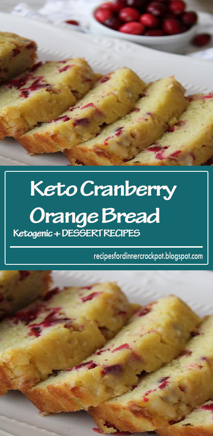 Keto Cranberry Orange Bread recipes for dinner crockpot