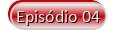 ROMA SEGUNDA TEMPORADA (REMUX/DUAL ÁUDIO/1080P) - 2007 Button_episodio%2B04
