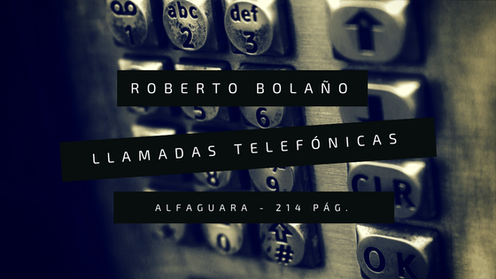 panel Omitir Del Norte Reseña Llamadas telefónicas - Roberto Bolaño - Bosque de Invierno