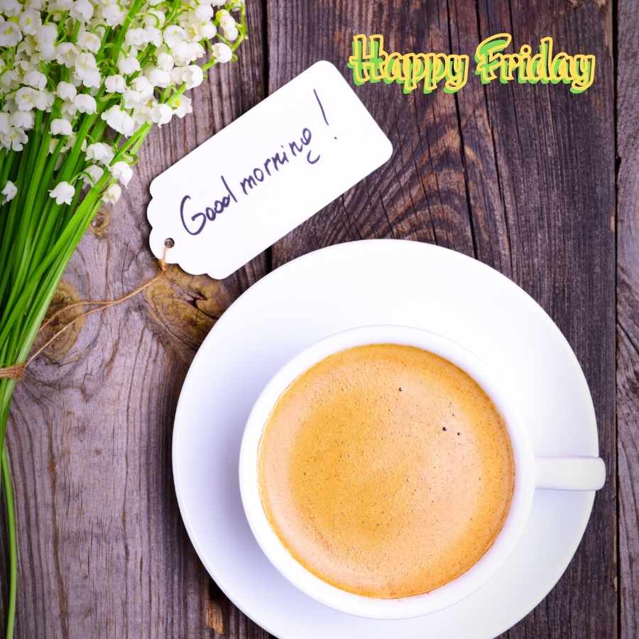 friday good morning pics