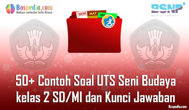 50+ Contoh Soal UTS Seni Budaya kelas 2 SD/MI dan Kunci Jawaban