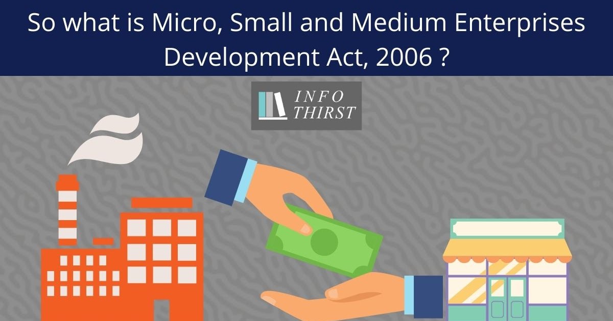 So what is Micro, Small and Medium Enterprises Development Act, 2006