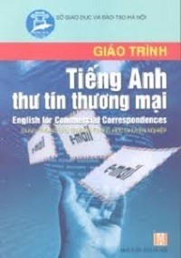 Giáo Trình Tiếng Anh Thư Tín Thương Mại - Nguyễn Bích Ngọc