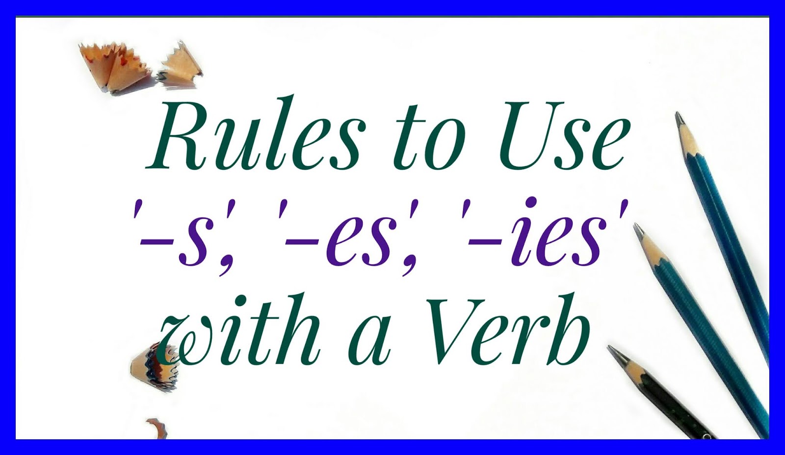 verb-with-s-es-ies-eules-add-s-es-ies-to-a-verb-to-make-it-singular