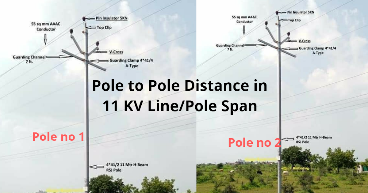 Electrical Engineering Pole to Pole Distance in 11 KV line/Pole to