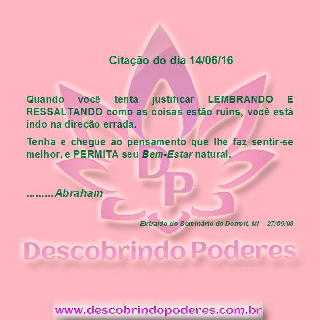 Abraham Hicks - Citações Diárias - dia 14/06/16 Abraham Hicks - Citações Diárias - dia 14/06/16