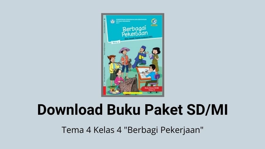 Download Buku Tema 4 Kelas 4 Berbagai Pekerjaan SD/MI K13