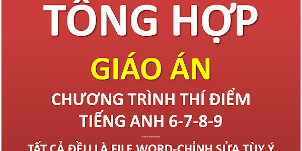 [EBOOK] GIÁO ÁN THÍ ĐIỂM ENGLISH 6-7-8-9 | GIÁO ÁN  CHƯƠNG TRÌNH THÍ ĐIỂM TRỌN BỘ FILE WORD