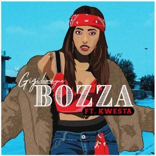 Gigi Lamayne – Bozza (feat. Kwesta) 